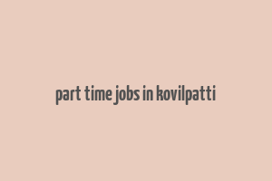 part time jobs in kovilpatti