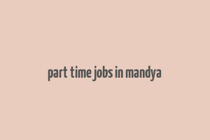 part time jobs in mandya