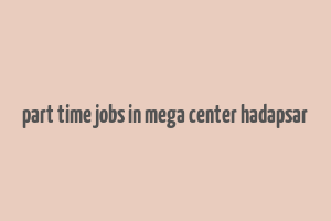 part time jobs in mega center hadapsar