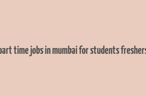 part time jobs in mumbai for students freshers