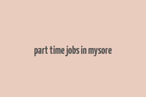 part time jobs in mysore