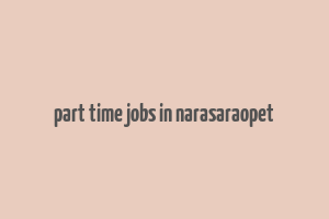 part time jobs in narasaraopet