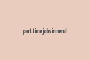 part time jobs in nerul