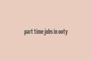 part time jobs in ooty