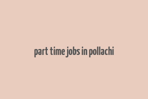 part time jobs in pollachi