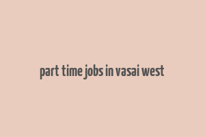 part time jobs in vasai west