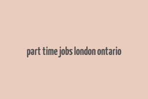 part time jobs london ontario