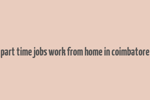 part time jobs work from home in coimbatore