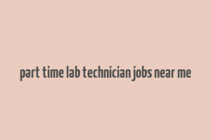 part time lab technician jobs near me