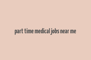 part time medical jobs near me