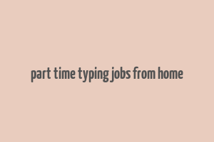 part time typing jobs from home