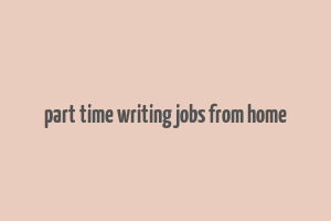 part time writing jobs from home