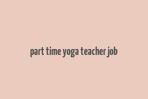 part time yoga teacher job