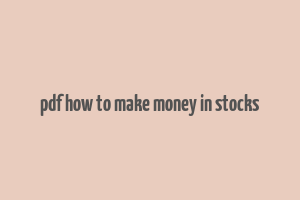 pdf how to make money in stocks