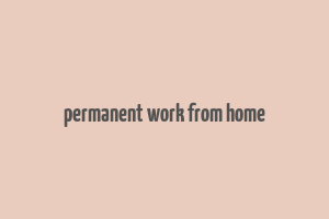 permanent work from home