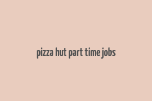 pizza hut part time jobs