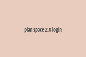 plan space 2.0 login