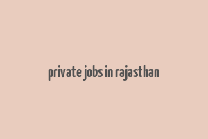 private jobs in rajasthan