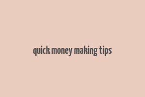 quick money making tips