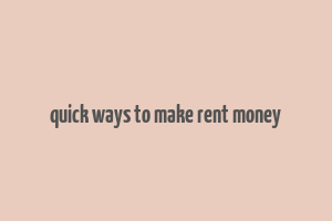 quick ways to make rent money