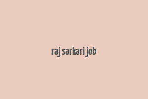 raj sarkari job