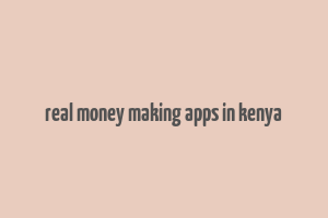 real money making apps in kenya