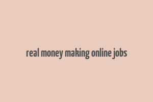 real money making online jobs