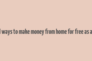 real ways to make money from home for free as a kid