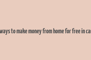 real ways to make money from home for free in canada