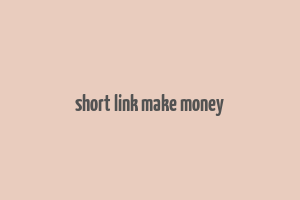 short link make money