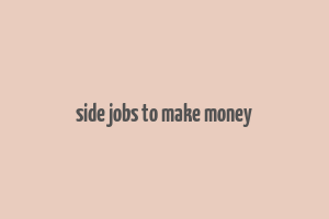 side jobs to make money