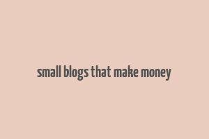 small blogs that make money