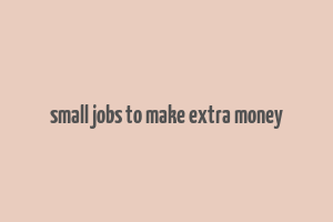 small jobs to make extra money