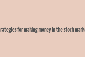 strategies for making money in the stock market