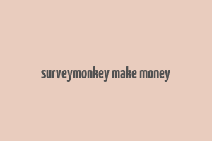 surveymonkey make money