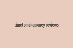 timetomakemoney reviews