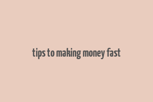 tips to making money fast