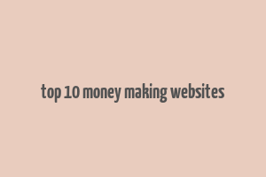 top 10 money making websites