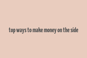 top ways to make money on the side