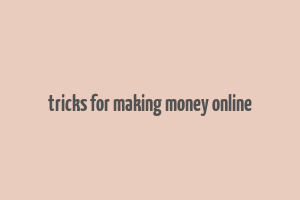 tricks for making money online