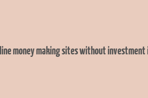 trusted online money making sites without investment in pakistan