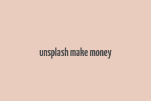 unsplash make money