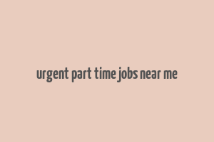 urgent part time jobs near me