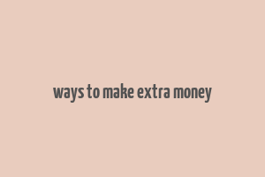 ways to make extra money