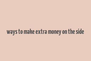 ways to make extra money on the side