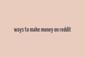 ways to make money on reddit