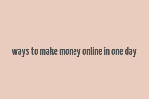 ways to make money online in one day