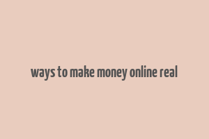 ways to make money online real