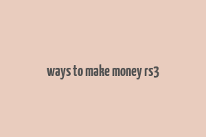 ways to make money rs3