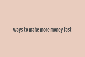 ways to make more money fast